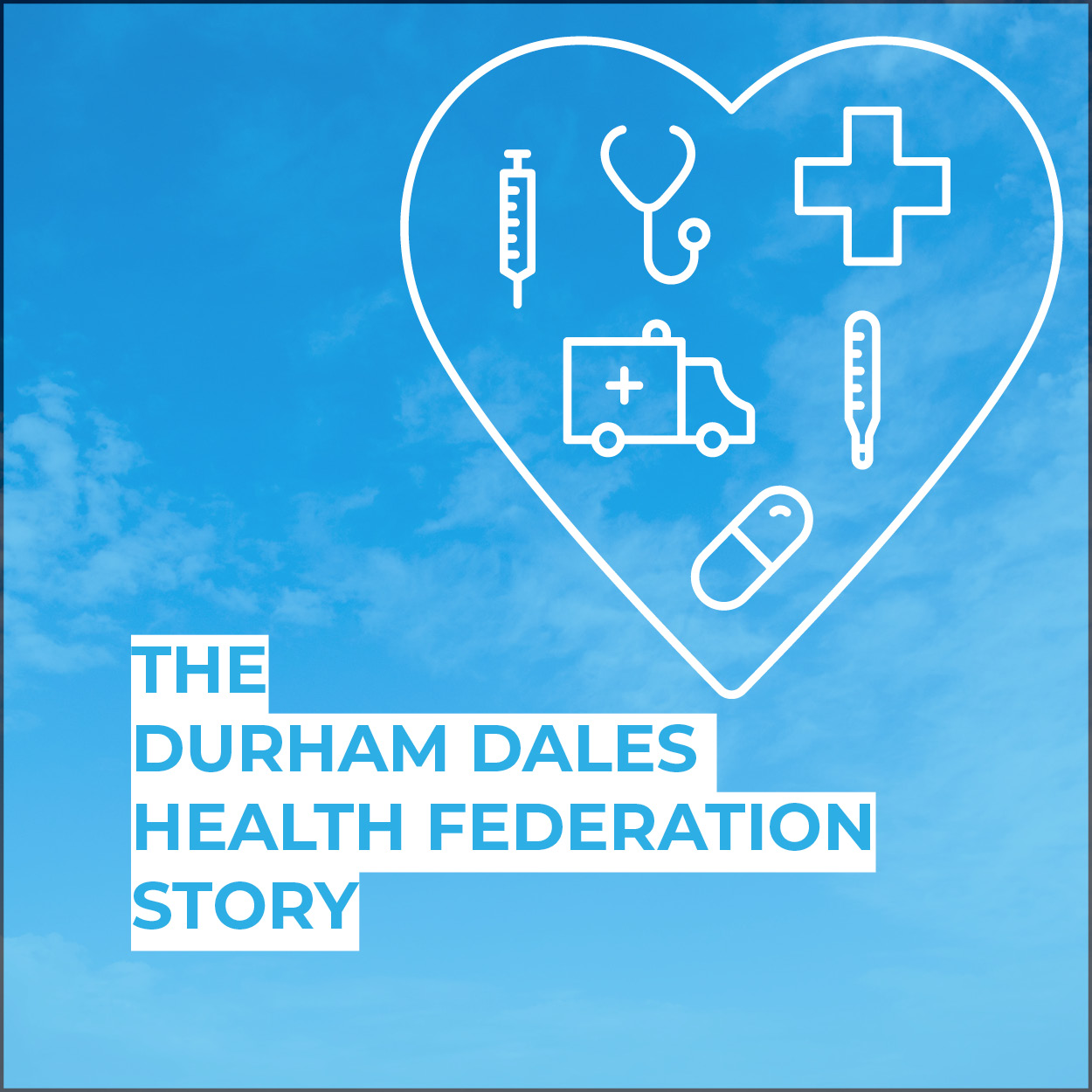 The Ddhf Story Durham Dales Health Federation